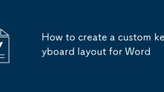 How to create a custom keyboard layout for Word
