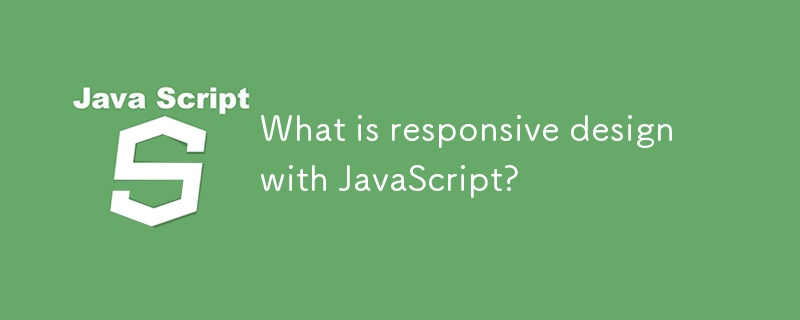 Apakah reka bentuk responsif dengan JavaScript?