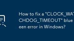 How to fix a 'CLOCK_WATCHDOG_TIMEOUT' blue screen error in Windows?