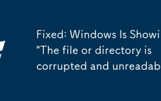 Correction: Windows affiche 'le fichier ou le répertoire est corrompu et illisible'