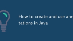Javaで注釈を作成して使用する方法