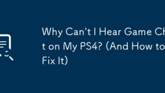 Mengapa saya tidak dapat mendengar sembang permainan di PS4 saya? (Dan bagaimana memperbaikinya)