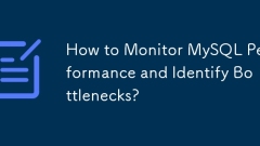 How to Monitor MySQL Performance and Identify Bottlenecks?