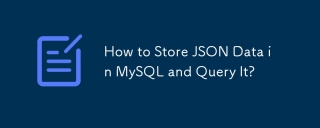 How to Store JSON Data in MySQL and Query It?
