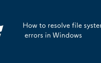 Comment résoudre les erreurs du système de fichiers dans Windows