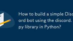 Wie baue ich einen einfachen Discord -Bot mit der Discord.py -Bibliothek in Python?