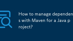 How to manage dependencies with Maven for a Java project?