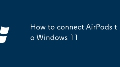 How to connect AirPods to Windows 11