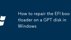 How to repair the EFI bootloader on a GPT disk in Windows