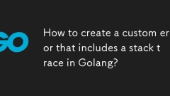 Golangのスタックトレースを含むカスタムエラーを作成する方法は?