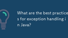What are the best practices for exception handling in Java?