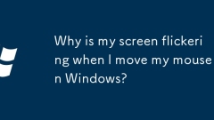 Why is my screen flickering when I move my mouse in Windows?
