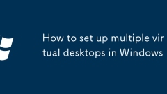 How to set up multiple virtual desktops in Windows