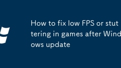 How to fix low FPS or stuttering in games after Windows update