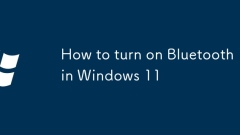 How to turn on Bluetooth in Windows 11