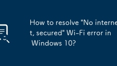 Bagaimana untuk menyelesaikan 'tidak ada internet, terjamin' ralat Wi-Fi di Windows 10?