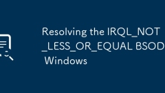 Windows에서 IRQL_NOT_LESS_OR_EQUAL BSOD 해결