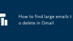 So finden Sie gro?e E -Mails zum L?schen in Google Mail