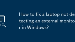 Windowsで外部モニターを検出しないラップトップを修正する方法は?
