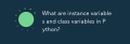 Python中的實例變量和類變量是什麼？