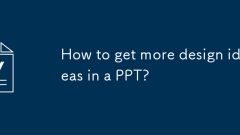 Bagaimana untuk mendapatkan lebih banyak idea reka bentuk dalam PPT?