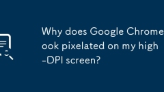 Pourquoi Google Chrome a-t-il l'air pixélisé sur mon écran High-DPI?