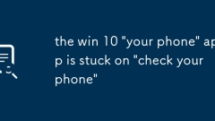 L'application Win 10 'votre téléphone' est bloquée sur 'Vérifiez votre téléphone'