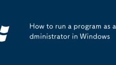 How to run a program as administrator in Windows