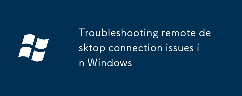 Windows에서 원격 데스크톱 연결 문제를 해결합니다