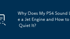 Warum klingt mein PS4 wie ein Jet -Motor und wie kann ich ihn beruhigen?