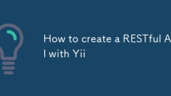 How to create a RESTful API with Yii