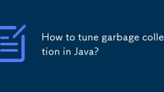 How to tune garbage collection in Java?