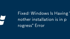 Fixed: Windows Is Having 'Another installation is in progress' Error