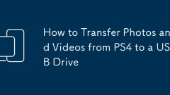 How to Transfer Photos and Videos from PS4 to a USB Drive