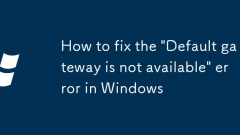 How to fix the 'Default gateway is not available' error in Windows