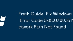 Fresh Guide: Fix Windows Error Code 0x80070035 Network Path Not Found