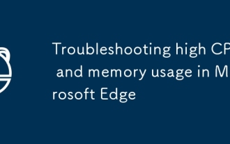 Fehlerbehebung mit hoher CPU und Speicherverbrauch in Microsoft Edge