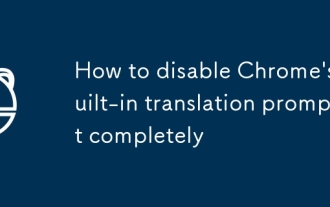 Comment désactiver complètement l'invite de traduction intégrée de Chrome