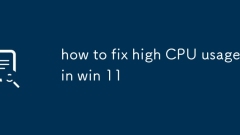 how to fix high CPU usage in win 11