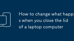 How to change what happens when you close the lid of a laptop computer