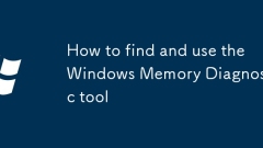 How to find and use the Windows Memory Diagnostic tool