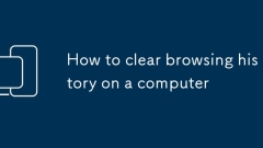 How to clear browsing history on a computer