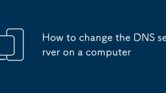 How to change the DNS server on a computer