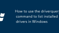 How to use the driverquery command to list installed drivers in Windows
