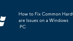 How to Fix Common Hardware Issues on a Windows PC