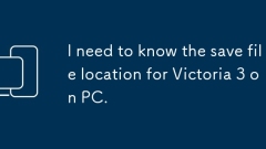 Saya perlu tahu lokasi fail simpan untuk Victoria 3 di PC.