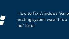 How to Fix Windows 'An operating system wasn't found' Error