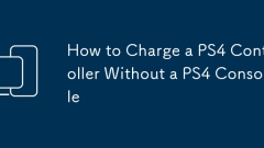 如何在沒有PS4控制臺的情況下為PS4控制器充電