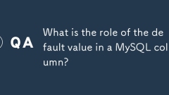 Quel est le r?le de la valeur par défaut dans une colonne MySQL?