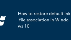 How to restore default lnk file association in Windows 10